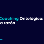 Razón acción y coaching ontológico